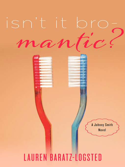 Title details for Isn't It Bro-Mantic? by Lauren Baratz-Logsted - Available